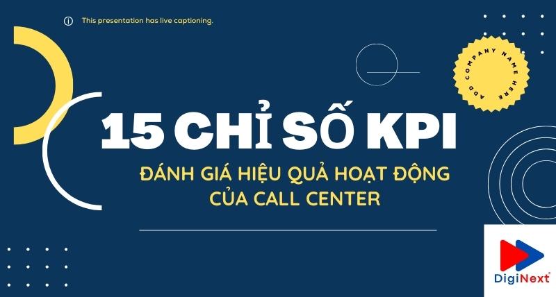 15-chi-so-kpi-quan-trong-de-danh-gia-hieu-qua-hoat-dong-cua-call-center