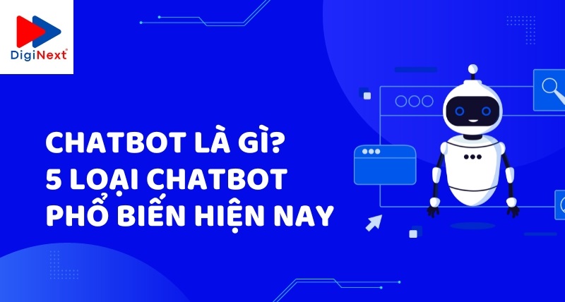 chatbot-la-gi-5-loai-chatbot-pho-bien-hien-nay