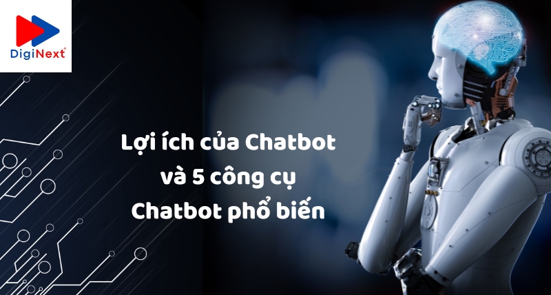 loi-ich-cua-chatbot-va-5-cong-cu-chatbot-pho-bien