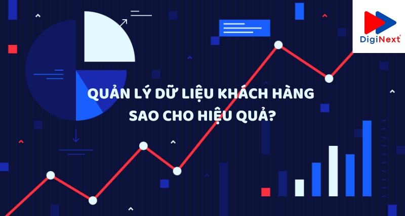 quan-ly-du-lieu-khach-hang-sao-cho-hieu-qua