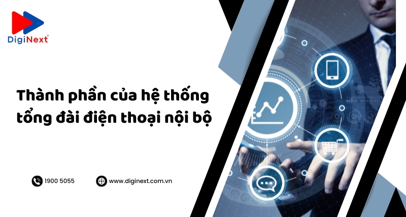 thanh-phan-cua-he-thong-tong-dai-dien-thoai-noi-bo-gom-nhung-gi