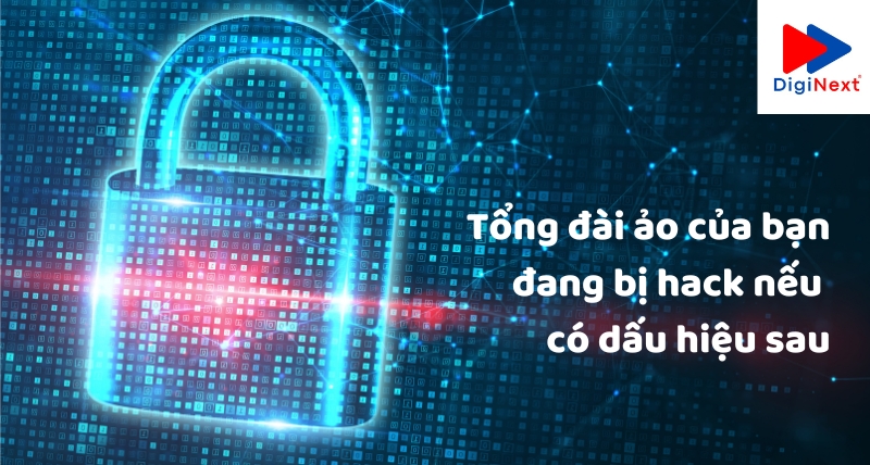 tong-dai-ao-cua-ban-dang-bi-hack-neu-co-dau-hieu-sau