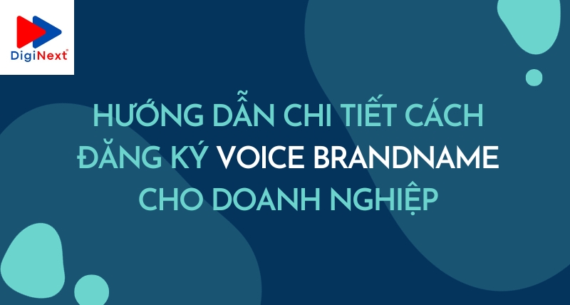 cach-dang-ky-voice-brandname-cho-doanh-nghiep