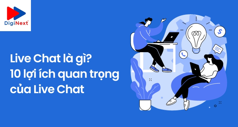 live-chat-la-gi-10-loi-ich-quan-trong-cua-live-chat