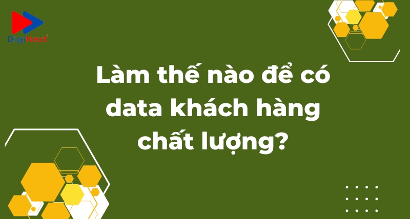 lam-the-nao-de-co-data-khach-hang-chat-luong