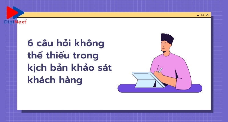 6-cau-hoi-trong-kich-ban-khao-sat-khach-hang