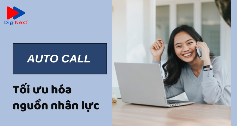 toi-uu-hoa-nguon-nhan-luc-nho-auto-call