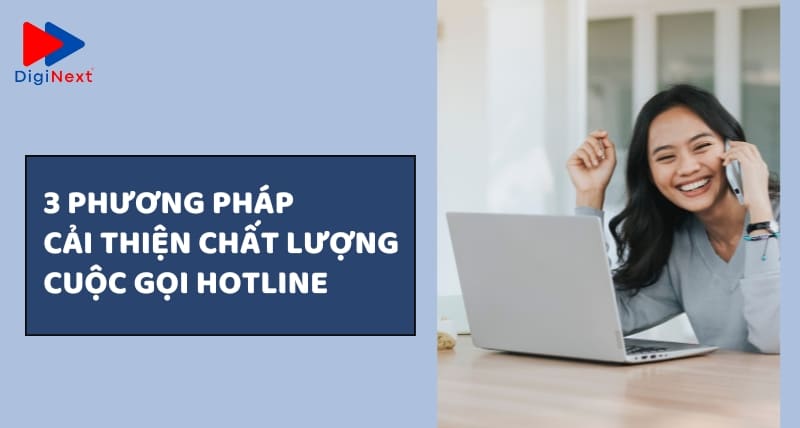3-phuong-phap-cai-thien-chat-luong-cuoc-goi-hotline