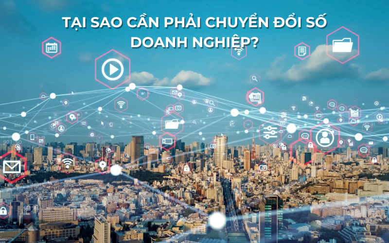 tai-sao-can-chuyen-doi-so-doanh-nghiep