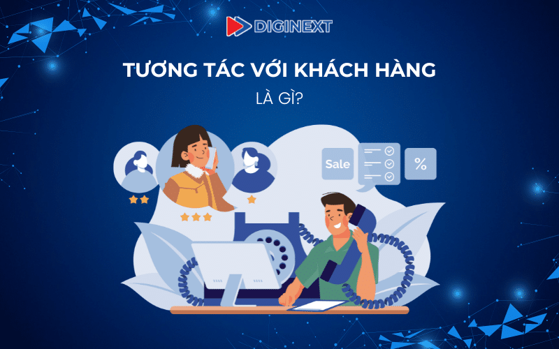 tuong-tac-voi-khach-hang-la-gi-?