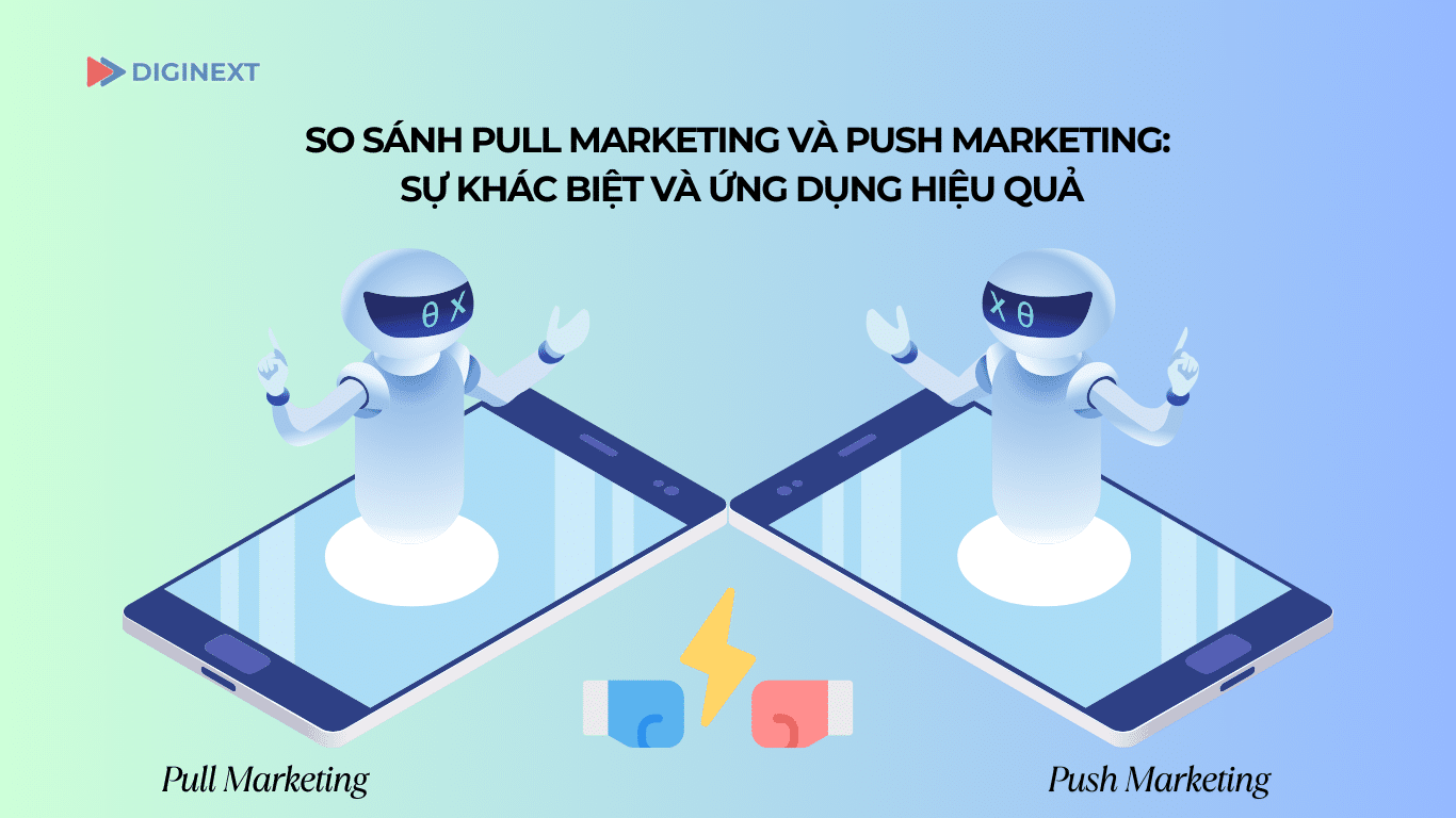 so-sanh-pull-marketing-va-push-marketing