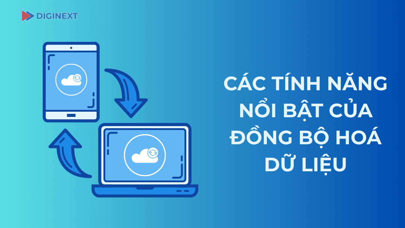 cac-tinh-nang-cua-dong-bo-hoa-du-lieu