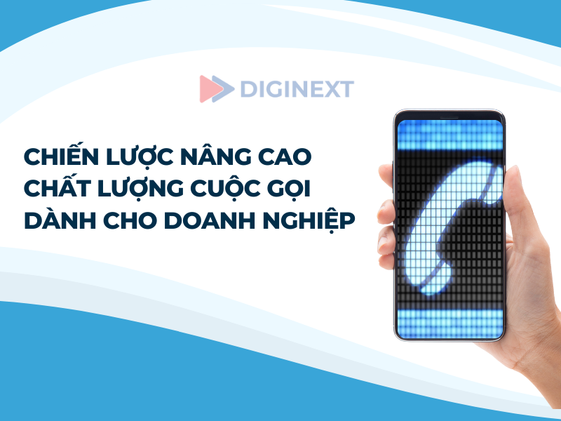 chien-luoc-nang-cao-chat-luong-cuoc-goi-cho-doanh-nghiep