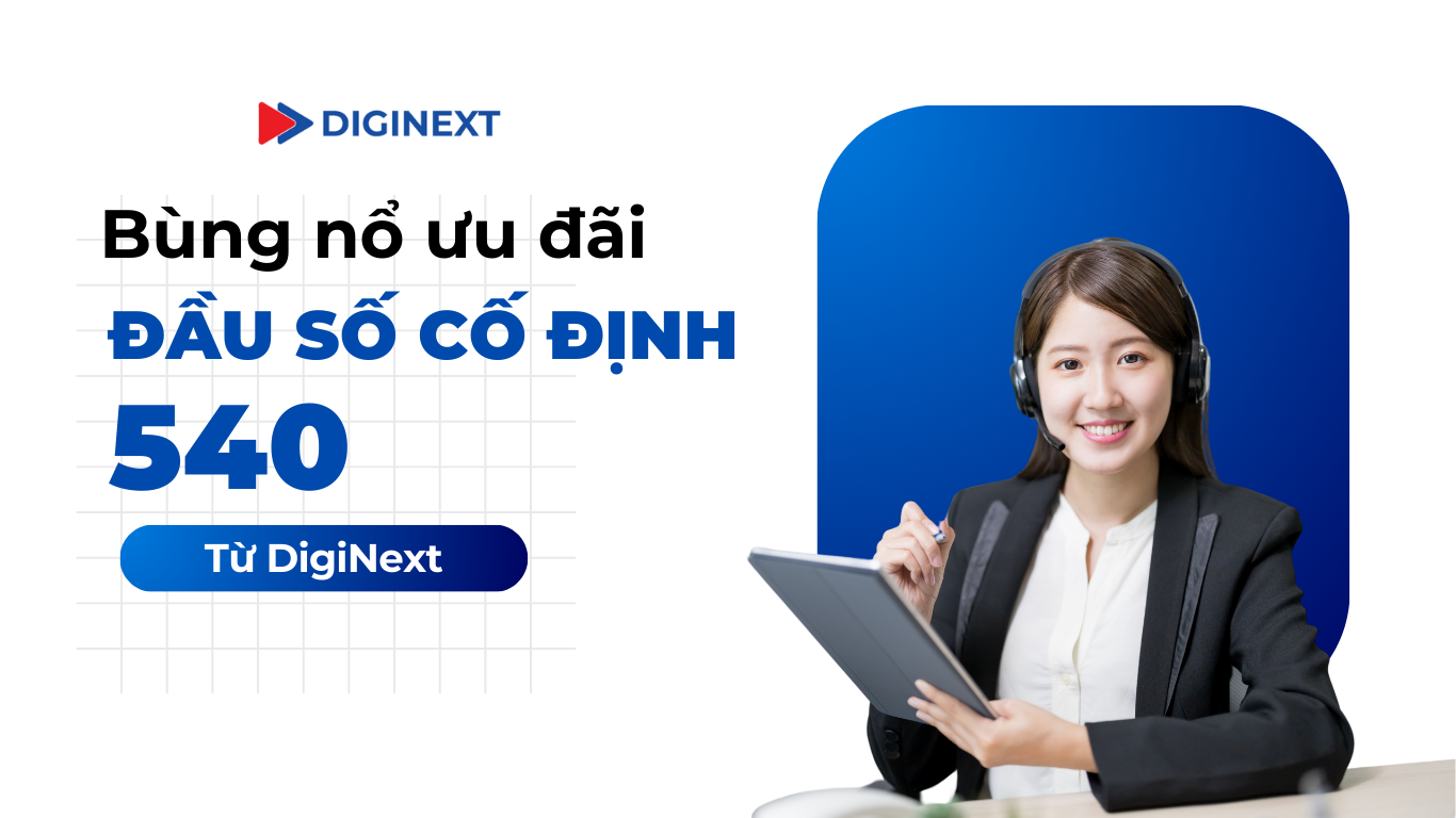bung-no-uu-dai-dau-so-co-dinh-540-tu-diginext