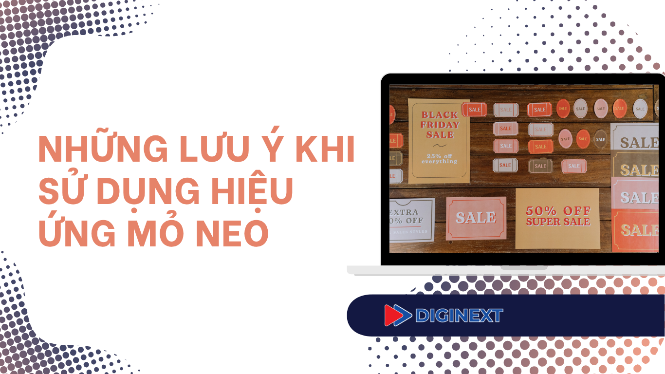 nhung-luu-y-khi-su-dung-hieu-ung-mo-neo