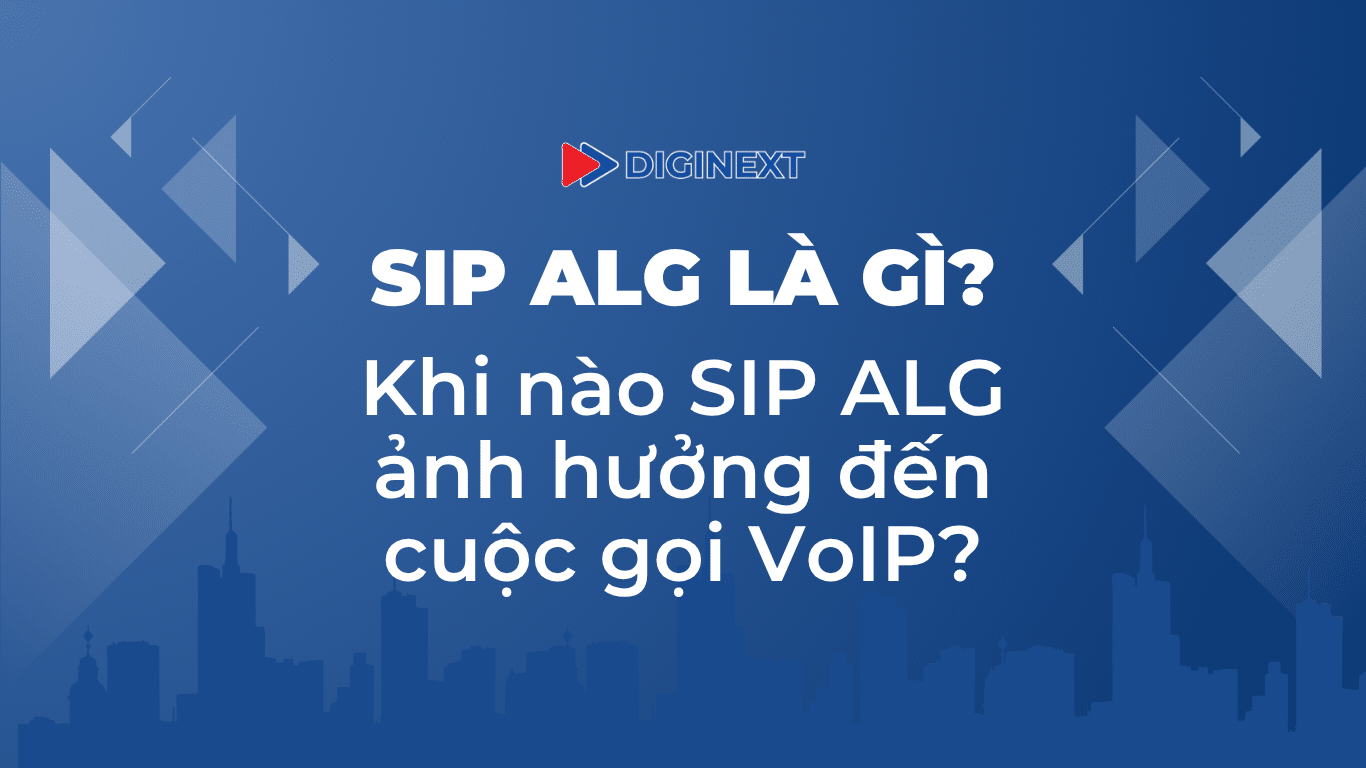 sip-alg-la-gi-khi-nao-sip-alg-anh-huong-den-cuoc-goi-voip