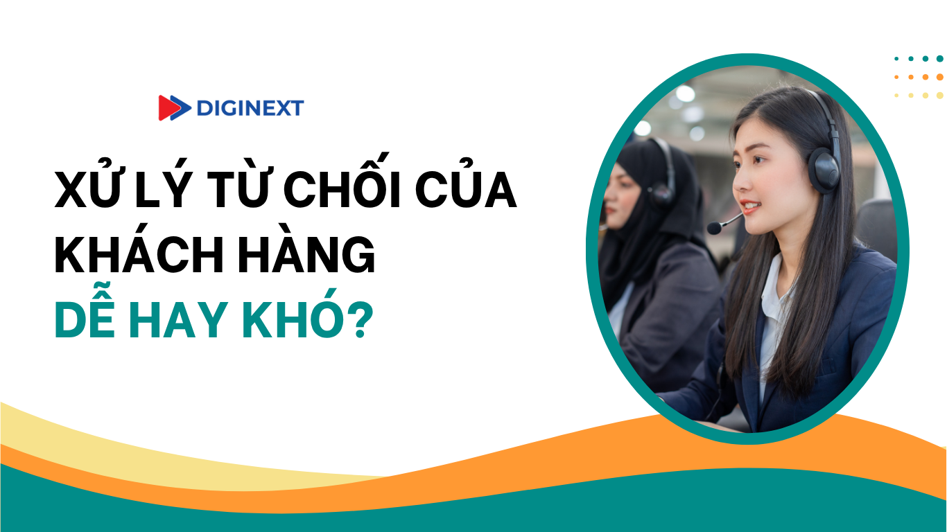 xu-ly-tu-choi-cua-khach-hang-de-hay-kho