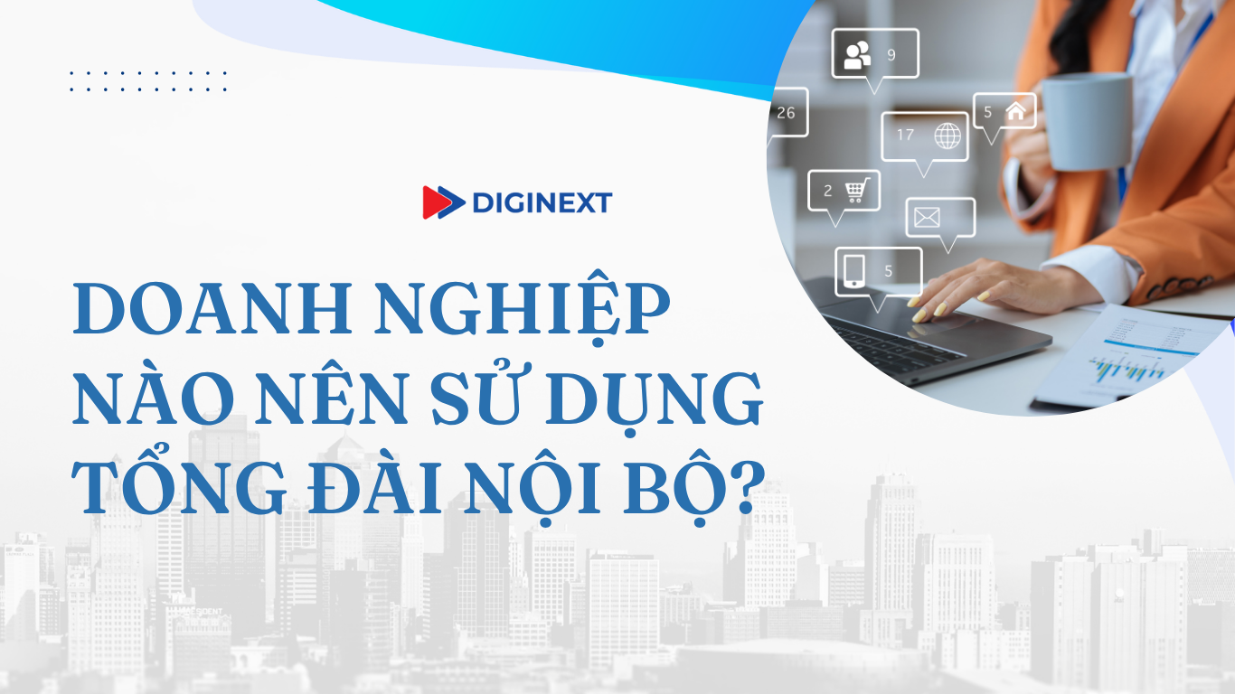 doanh-nghiep-nao-nen-dung-tong-dai-noi-bo