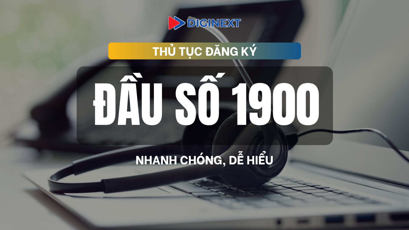 thu-tuc-dang-ky-dau-so-1900-don-gian-diginext