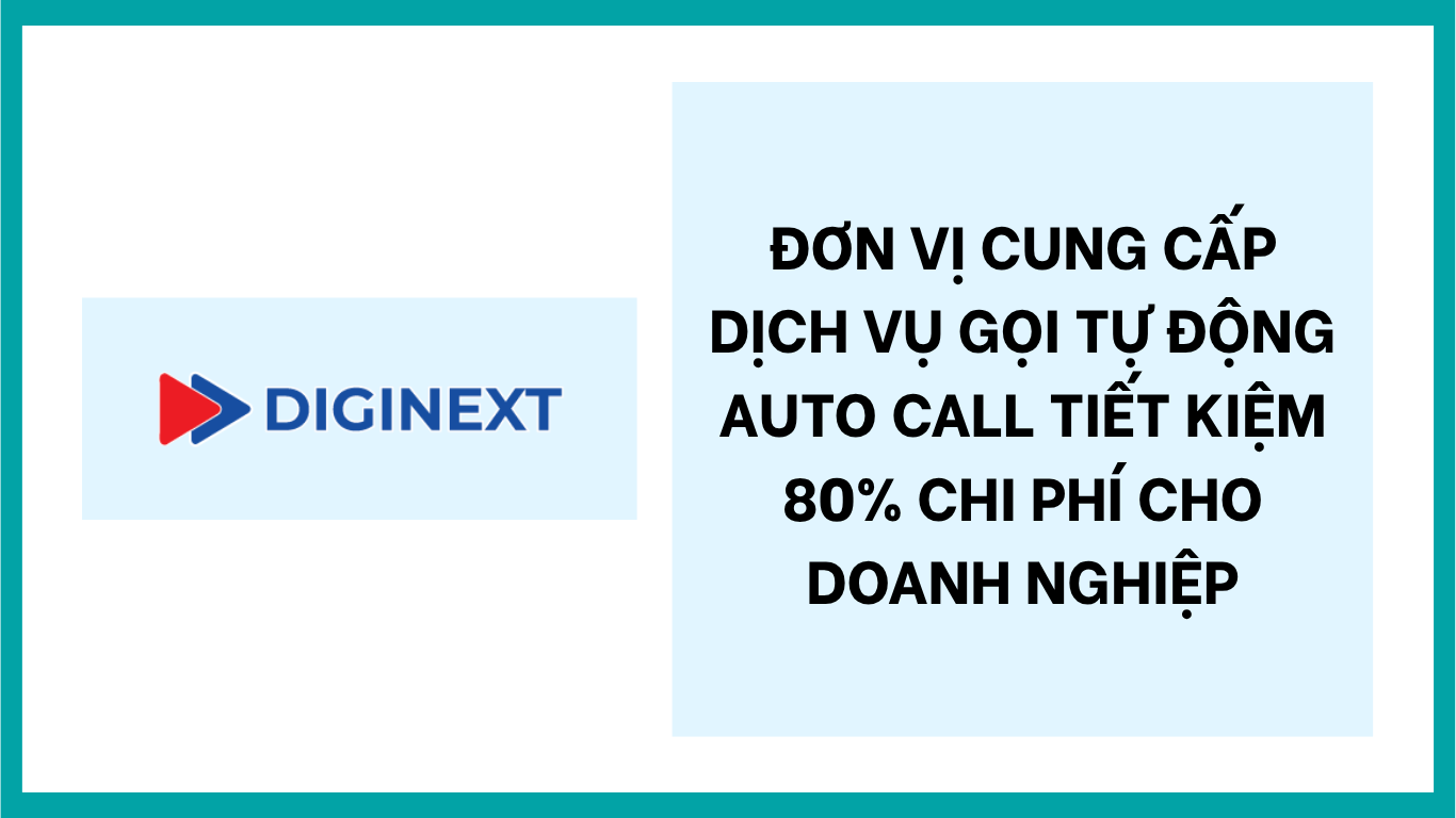diginext-don-vi-cung-cap-dci-vu-goi-tu-dong-uy-tin