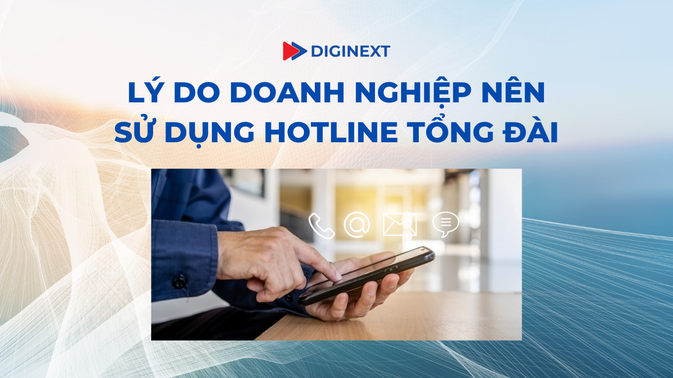 ly-do-doanh-nghiep-nen-dung-hotline-tong-dai