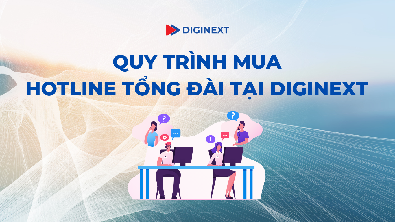 quy-trinh-mua-hotline-tong-dai-tai-diginext