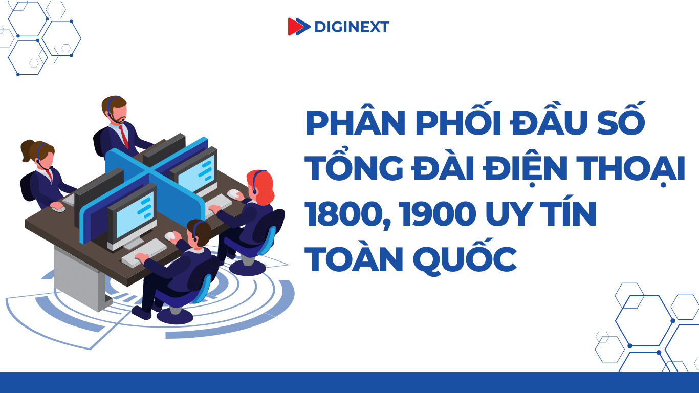 tong-dai-dien-thoai-diginext