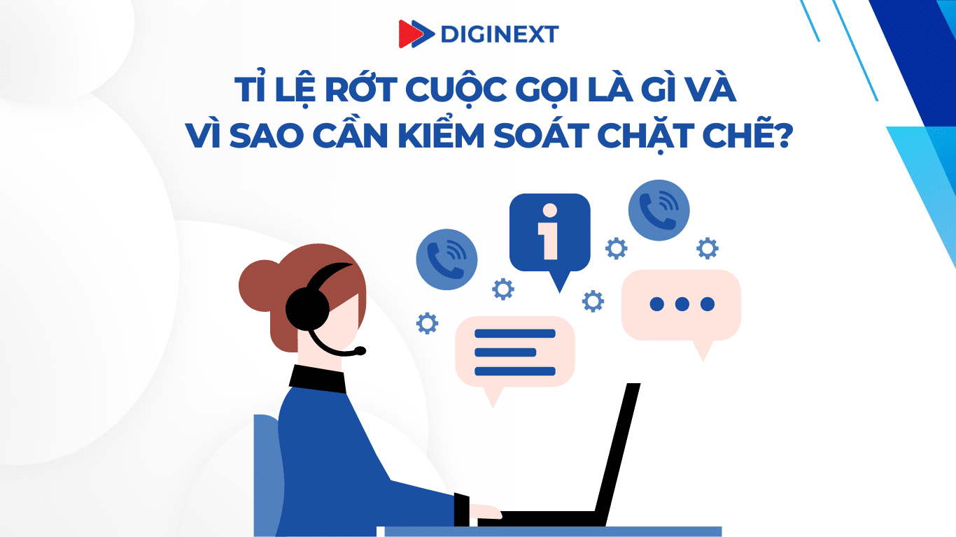 Tỉ lệ rớt cuộc gọi là gì và vì sao cần kiểm soát chặt chẽ?