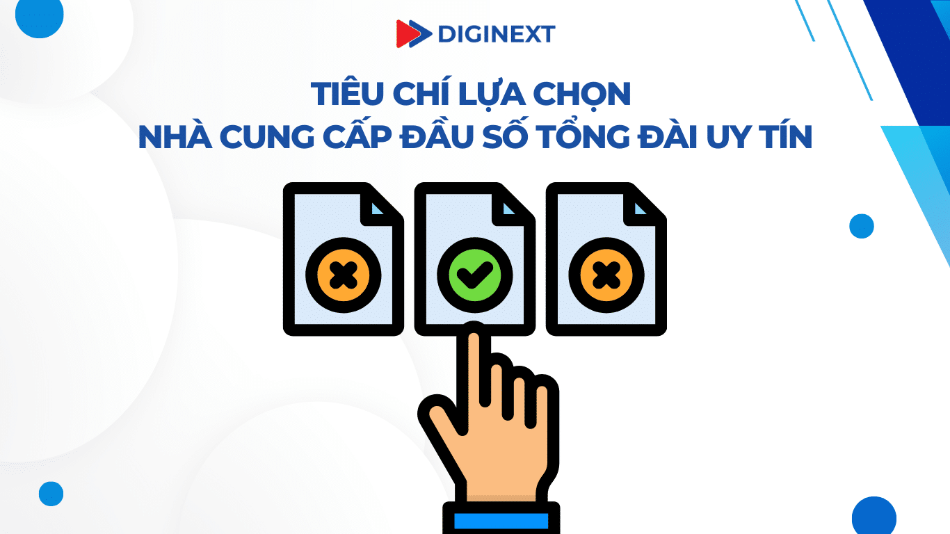 Tiêu chí lựa chọn nhà cung cấp đầu số tổng đài điện thoại 1800, 1900 uy tín