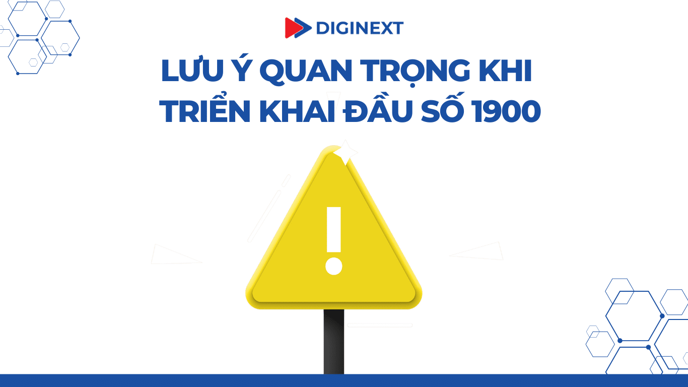 Lưu ý quan trọng khi triển khai đầu số 1900