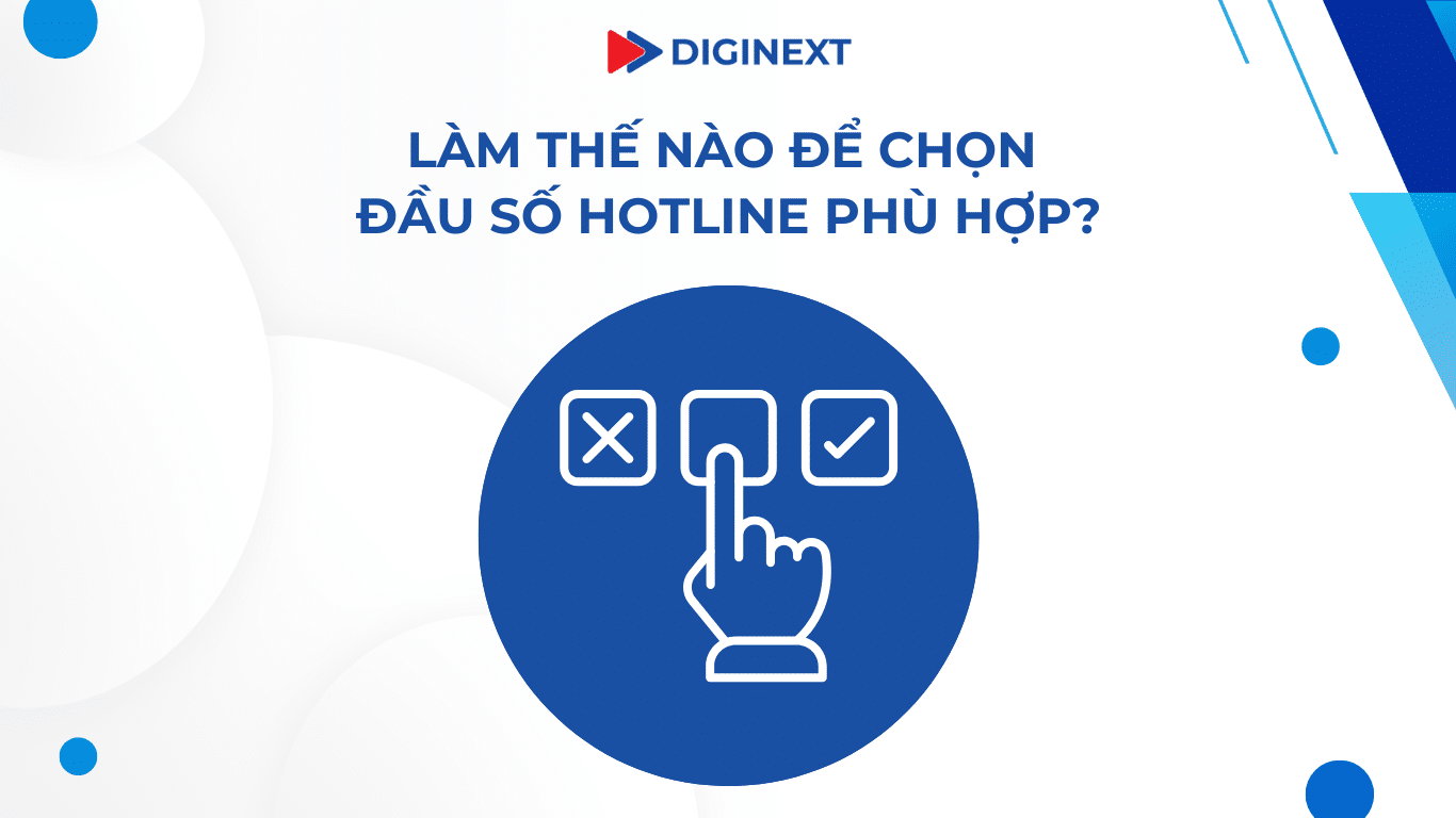 Doanh nghiệp cần lưu ý một số tiêu chí để chọn đầu số hotline phù hợp