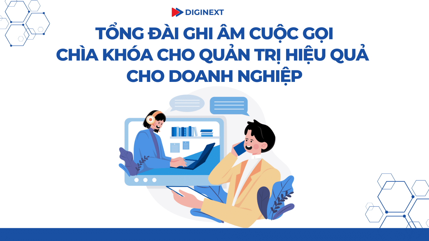 tong-dai-ghi-am-cuoc-goi-diginext-v1