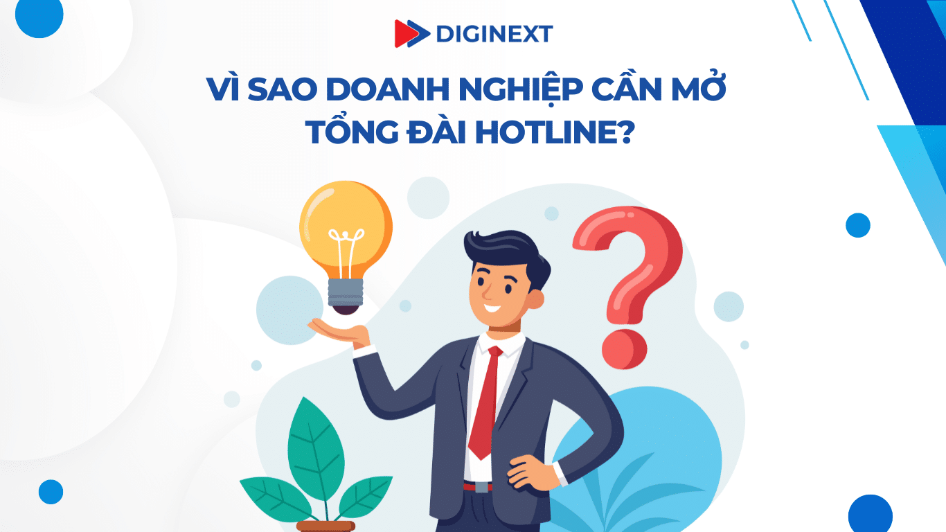 Vì sao doanh nghiệp cần mở tổng đài hotline?