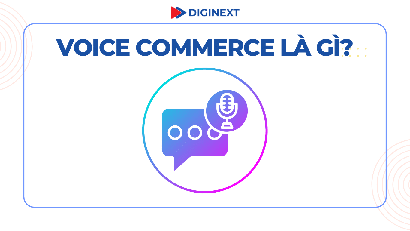 Voice Commerce là gì?