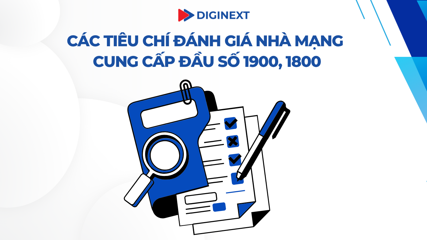 Các tiêu chí đánh giá nhà mạng cung cấp đầu số 1900, 1800