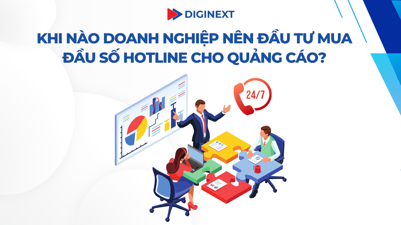 Khi nào doanh nghiệp nên đầu tư mua đầu số hotline cho quảng cáo?